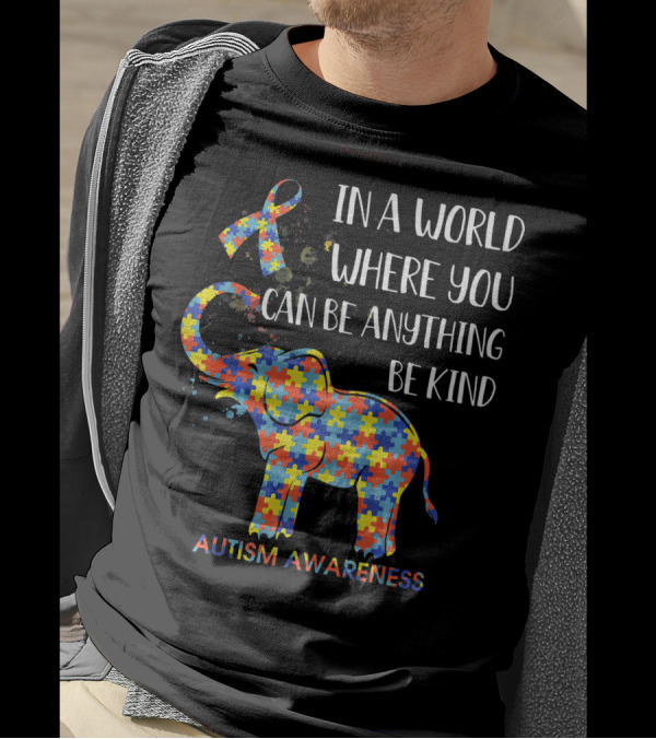 In A World Where You Can Be Anything Be Kind Autism Awareness Puzzle Elephant T-Shirt
