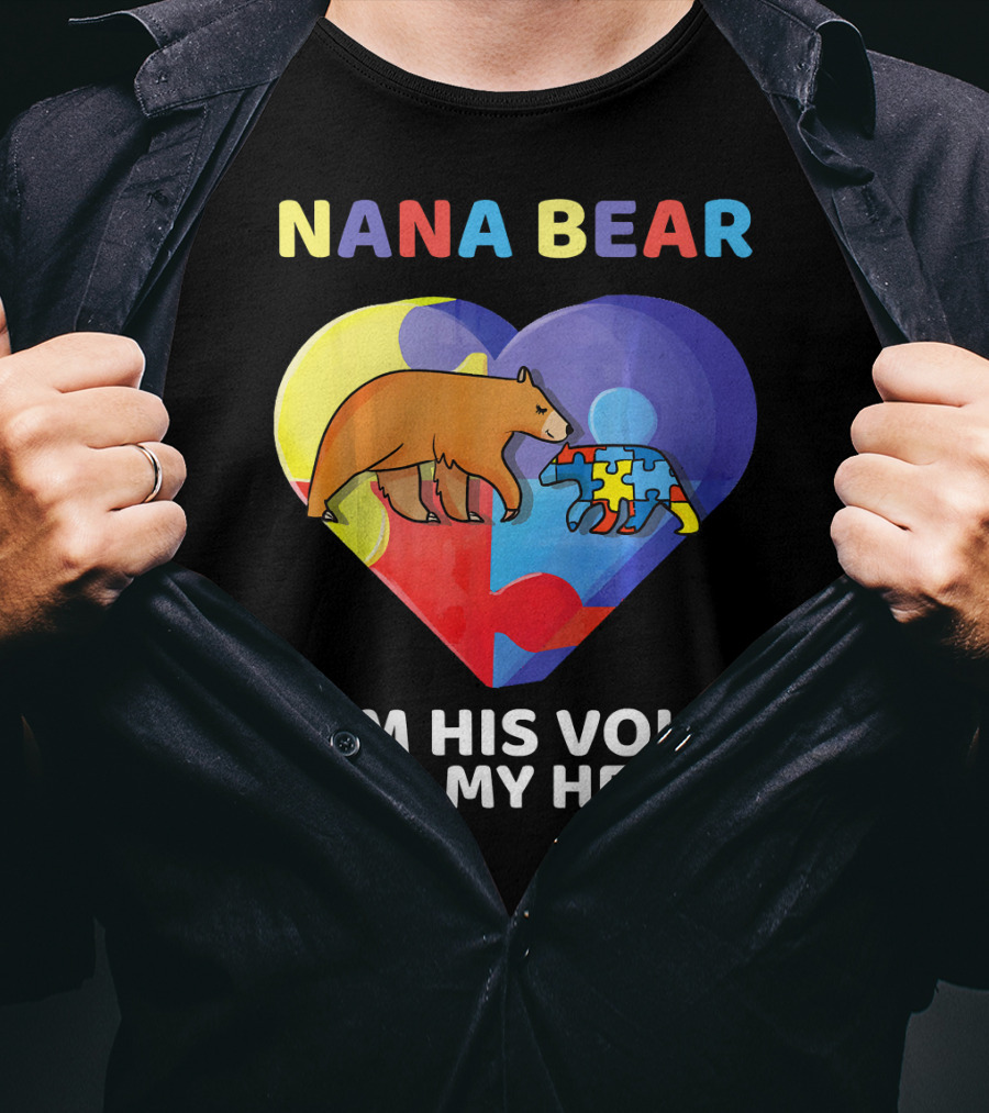 Nana Bear Autism Awareness I Am His Voice He Is My Heart T-Shirt