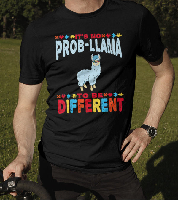 It's No Prob-Llama To Be Different Autism Awareness Llama T-Shirt