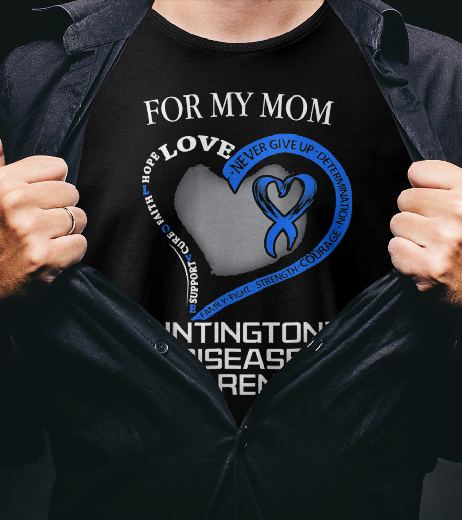 For My Mom Huntington's Disease Awareness Love And Support T-Shirt