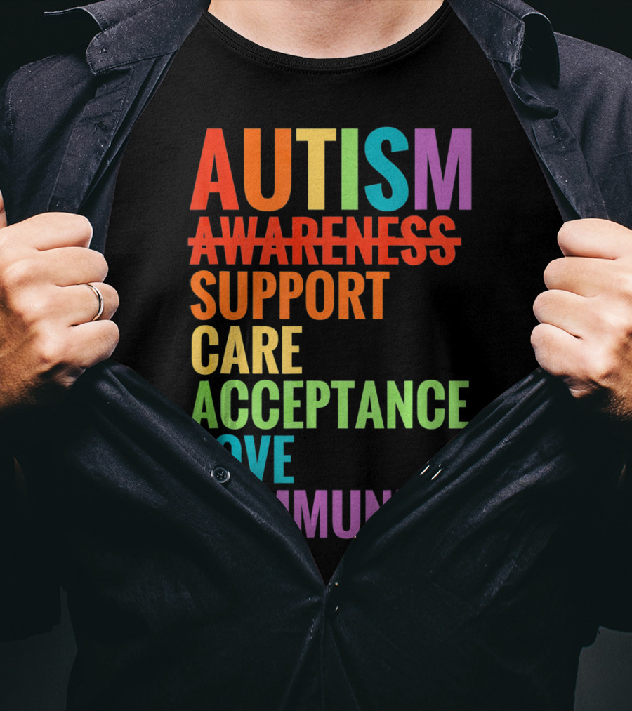 Autism Awareness Support Care Acceptance Love Community T-Shirt