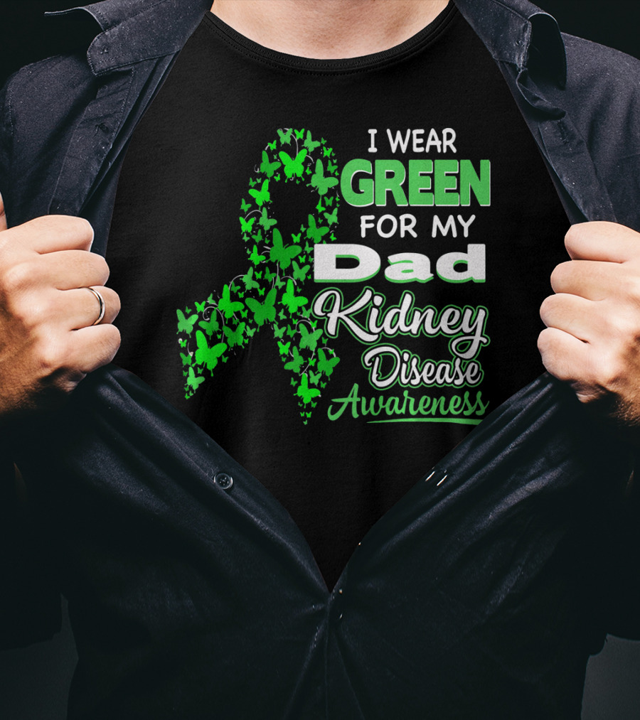 I Wear Green For My Dad Kidney Disease Awareness T-Shirt