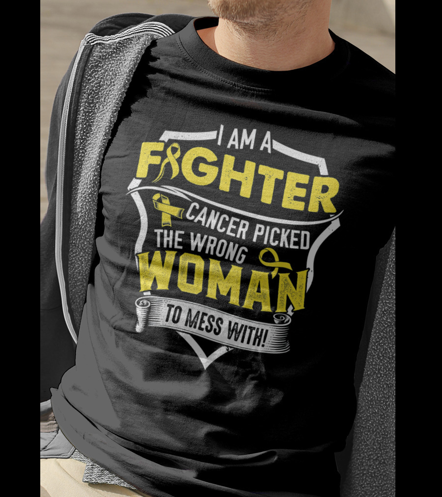 I Am A Fighter Cancer Picked The Wrong Woman To Mess T-Shirt