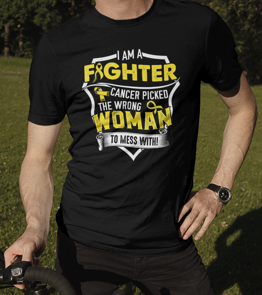 I Am A Fighter Cancer Picked The Wrong Woman To Mess T-Shirt