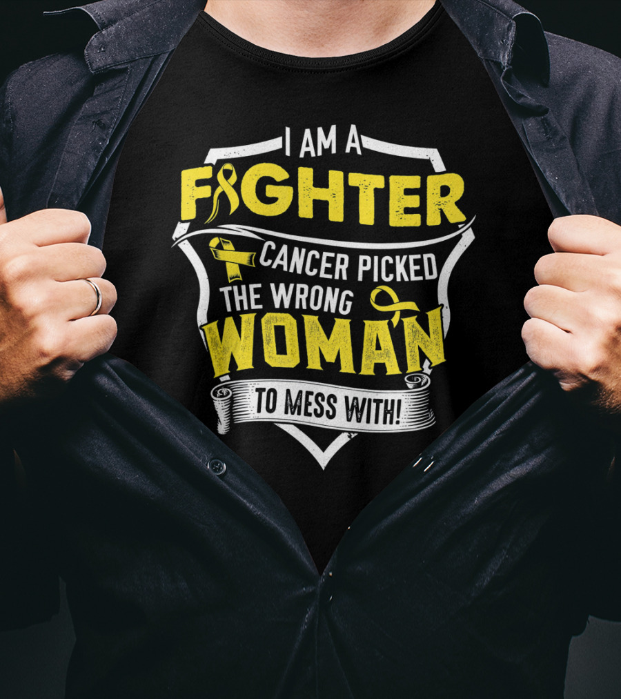 I Am A Fighter Cancer Picked The Wrong Woman To Mess T-Shirt