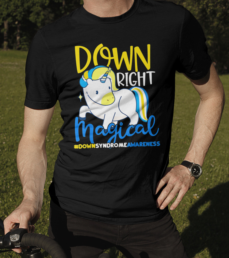 Down Right Magical Unicorn #DownSyndromeAwareness T-Shirt