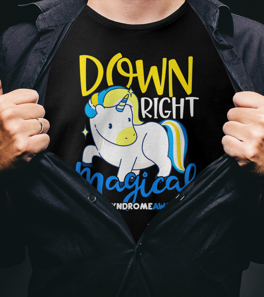 Down Right Magical Unicorn #DownSyndromeAwareness T-Shirt