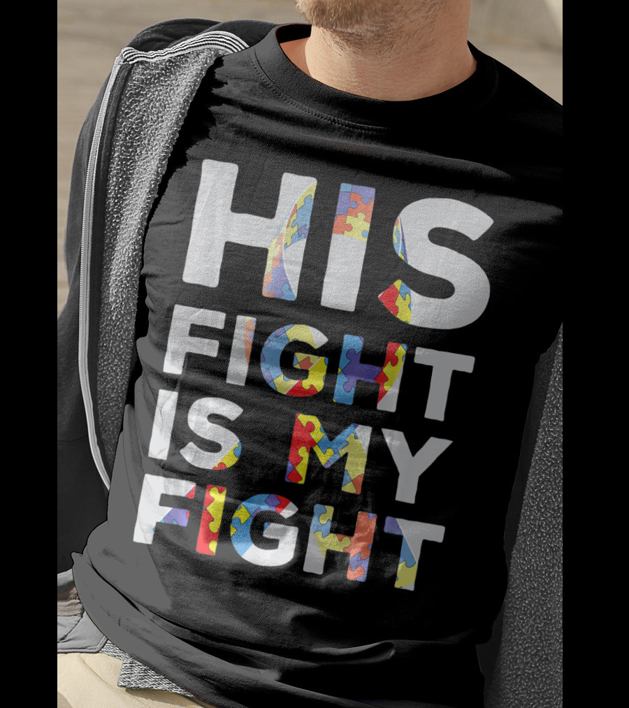 His Fight Is My Fight Autism Awareness Day Puzzle T-Shirt