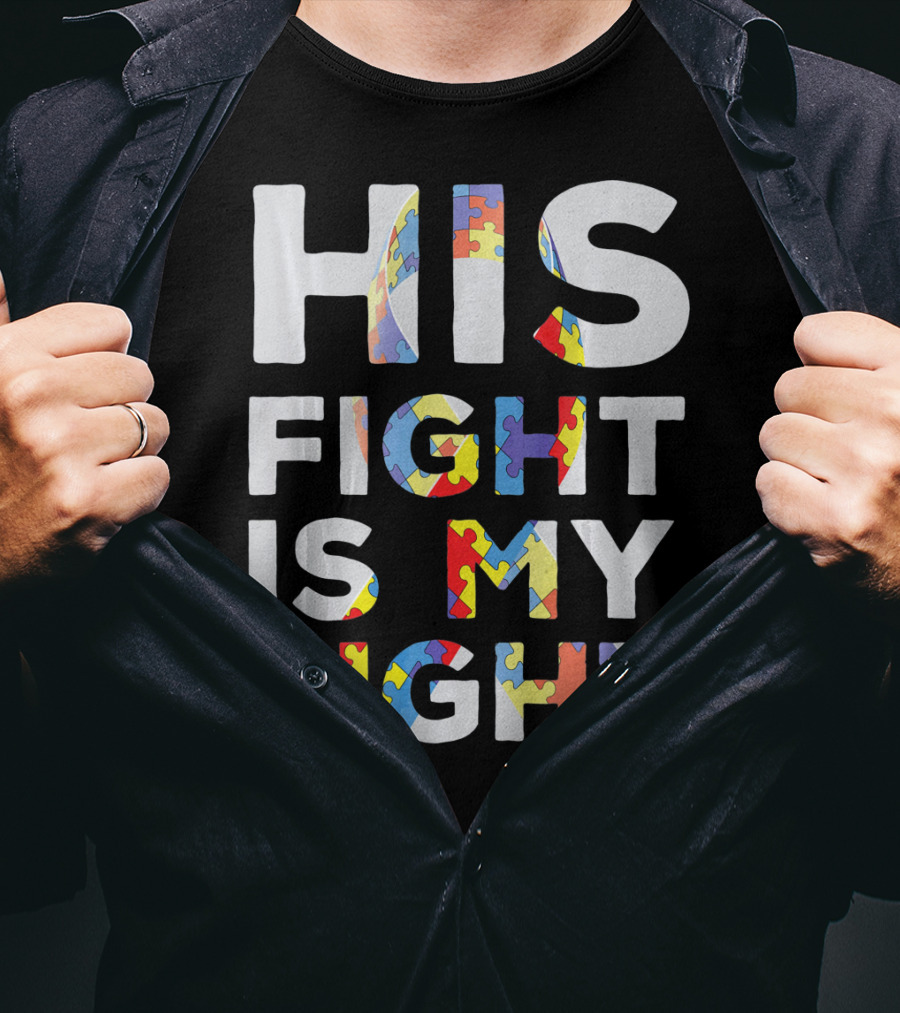 His Fight Is My Fight Autism Awareness Day Puzzle T-Shirt