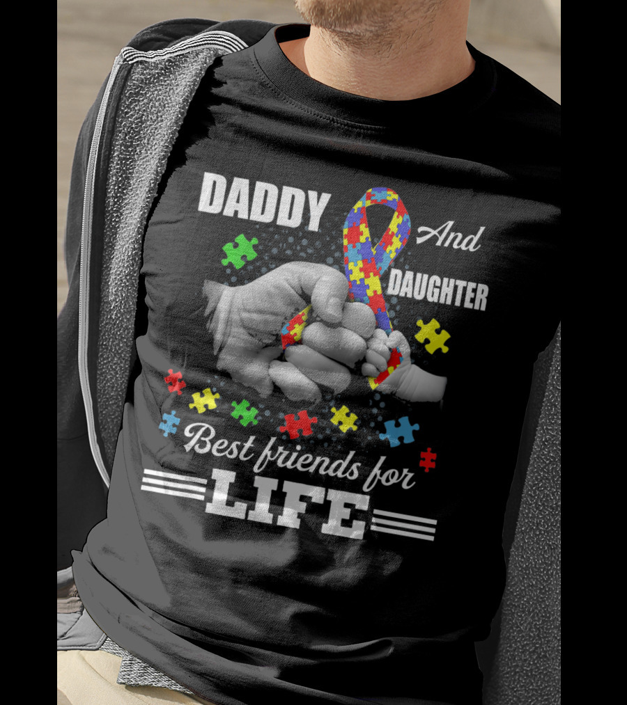 Daddy And Daughter Best Friends For Life Autism Awareness T-Shirt