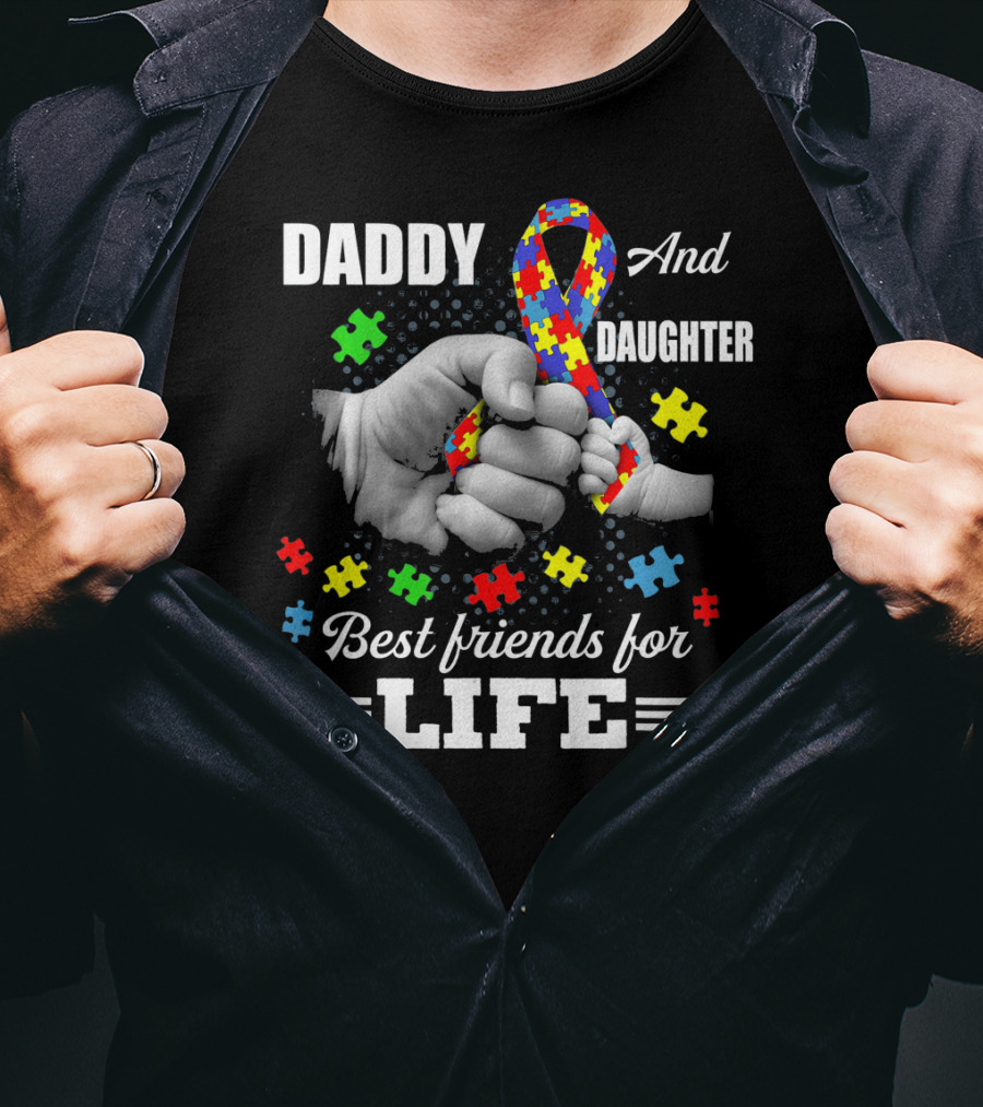 Daddy And Daughter Best Friends For Life Autism Awareness T-Shirt