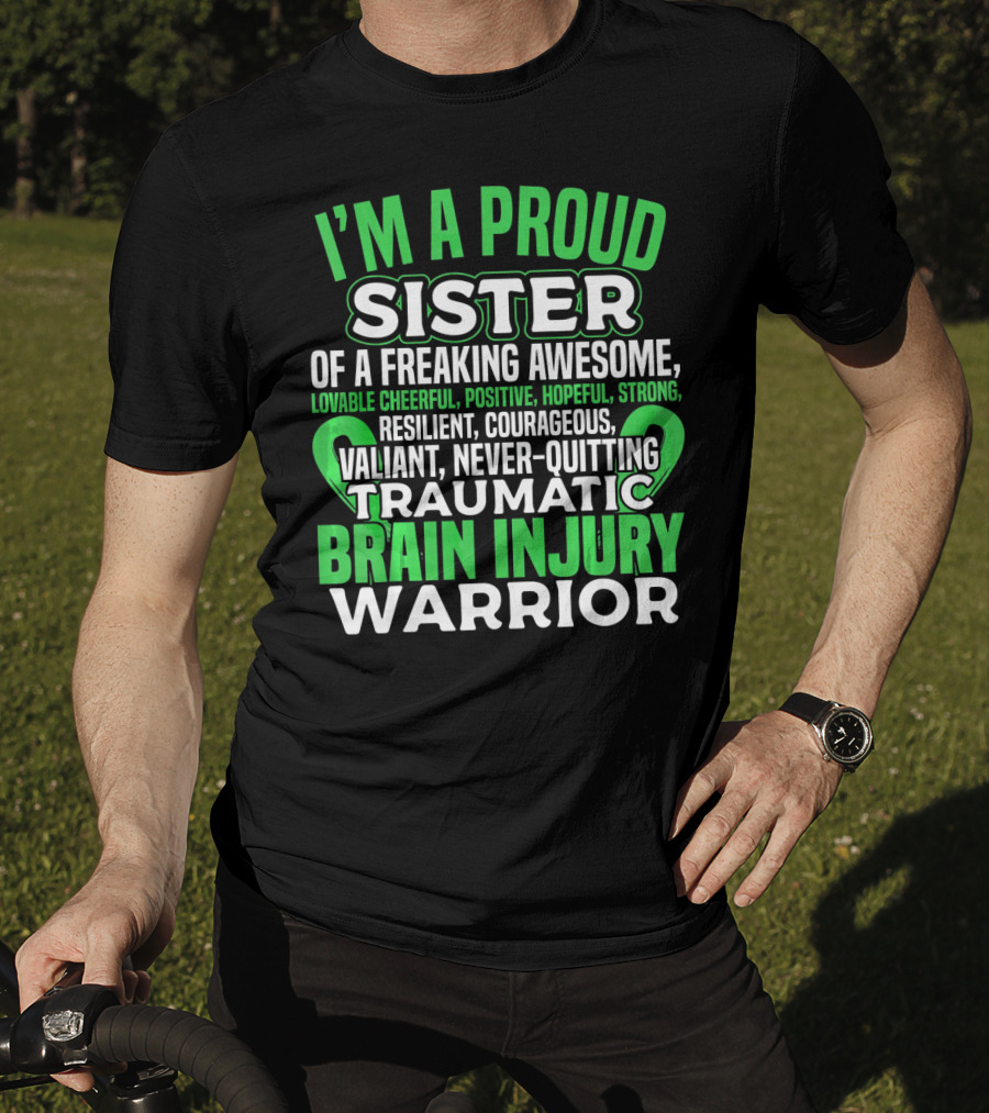 I'm A Proud Sister Of A Freaking Awesome Traumatic Brain Injury Warrior T-Shirt