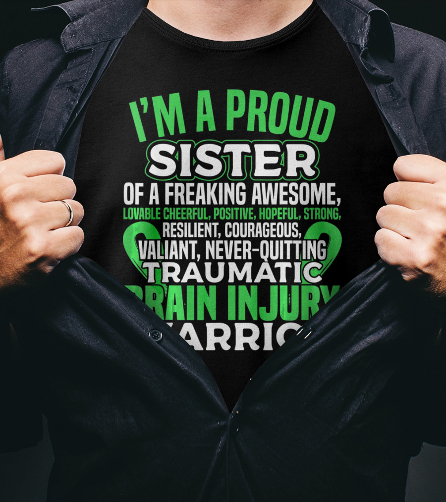 I'm A Proud Sister Of A Freaking Awesome Traumatic Brain Injury Warrior T-Shirt