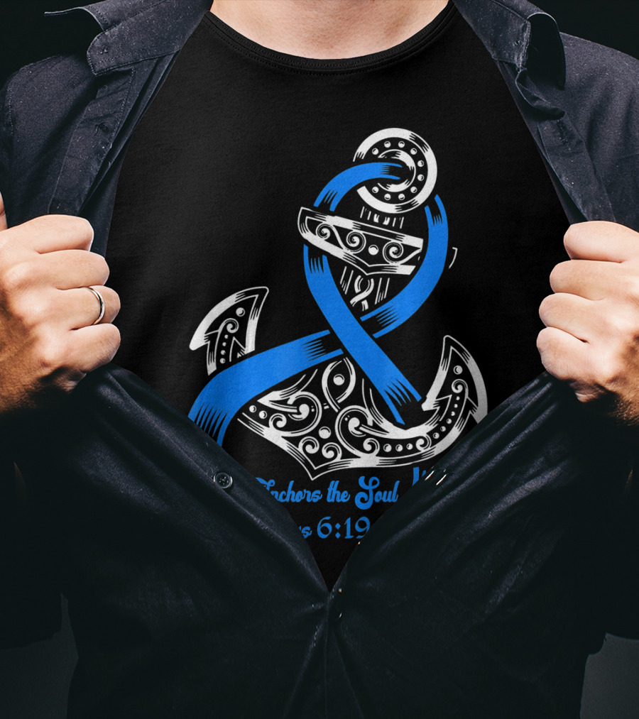 Hope Anchors The Soul Hebrews 6:19 Colon Cancer Awareness T-Shirt