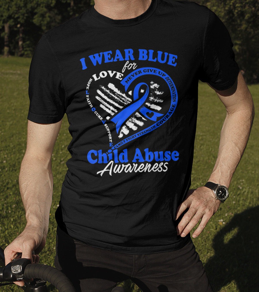 I Wear Blue For Love Child Abuse Awareness Hope Faith Support Strength T-Shirt