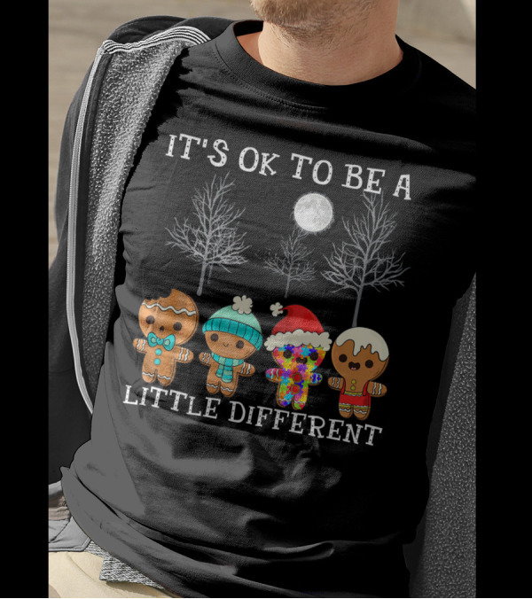 It's Ok To Be A Little Different Gingerbread Cookies Winter Holiday T-Shirt