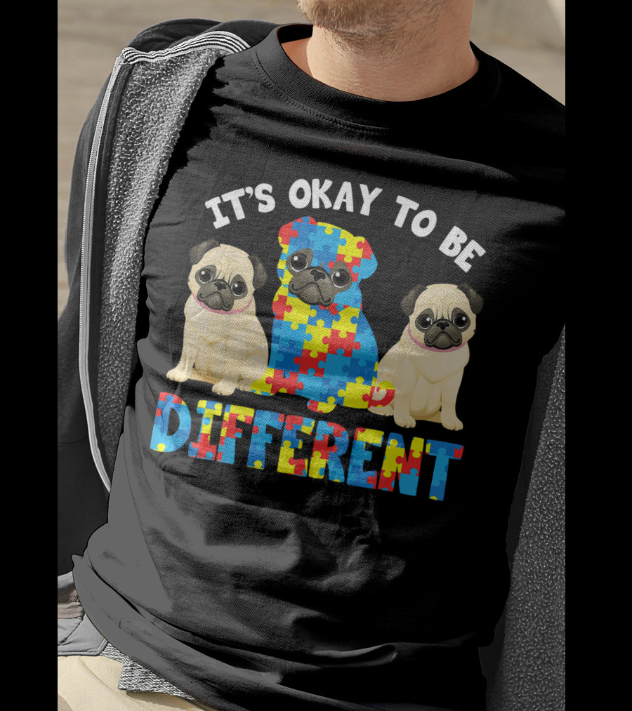 It's Okay To Be Different Pug Lover Autism T-Shirt