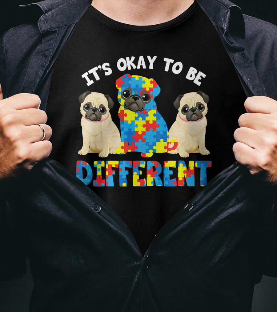 It's Okay To Be Different Pug Lover Autism T-Shirt
