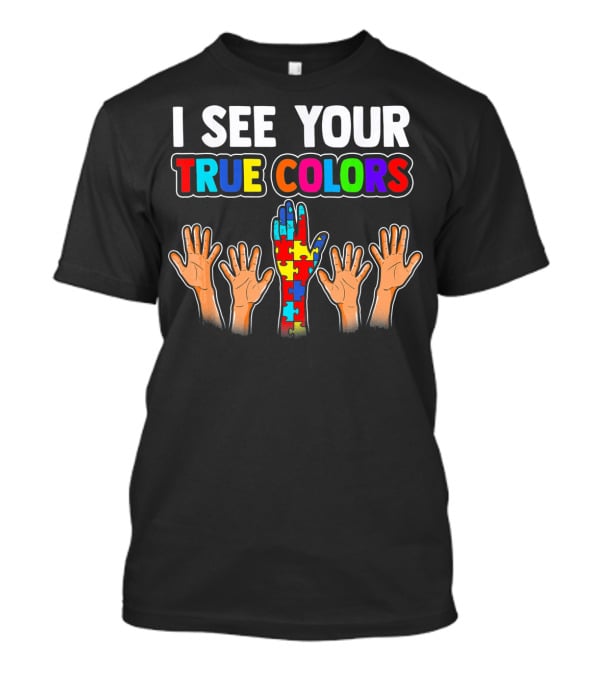 I SEE YOUR TRUE COLORS Autism Awareness Puzzle T-Shirt