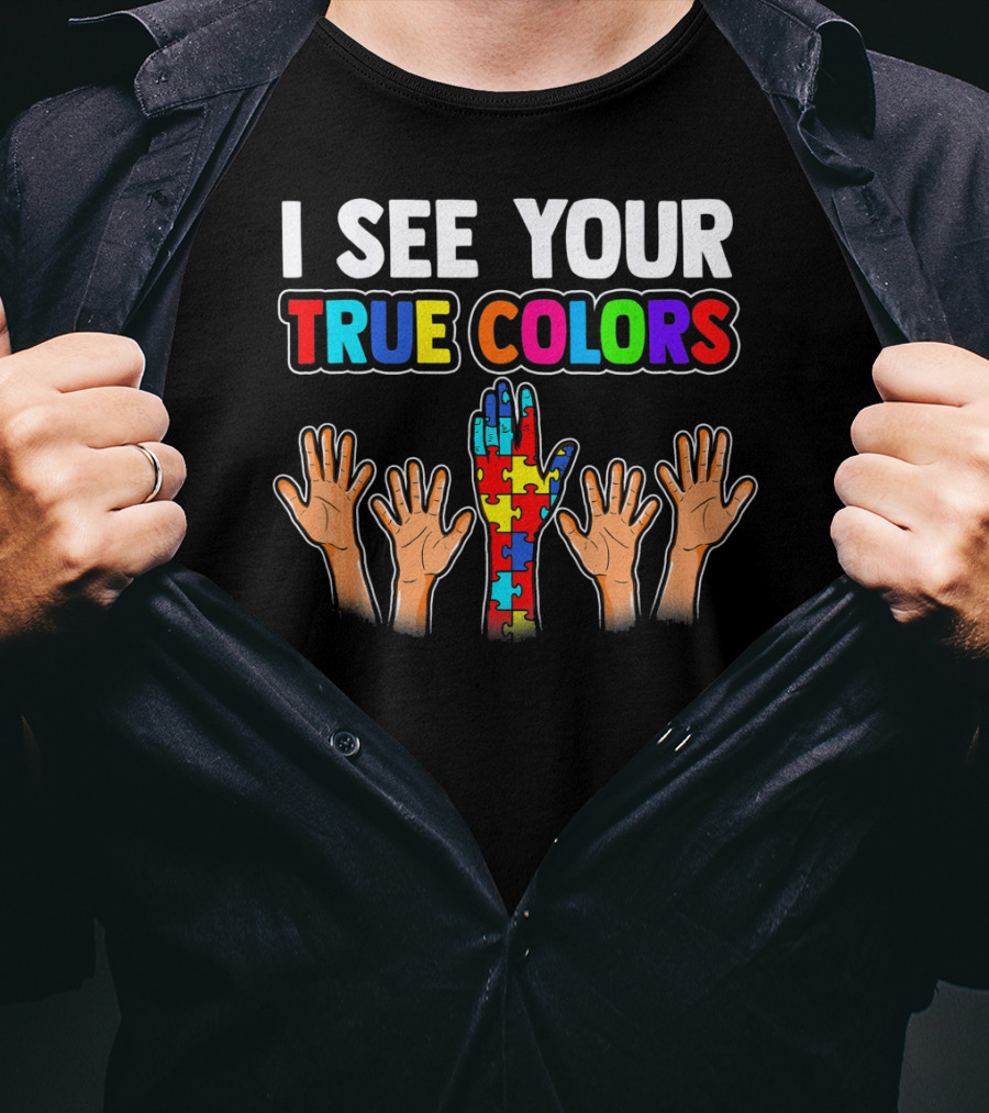 I SEE YOUR TRUE COLORS Autism Awareness Puzzle T-Shirt