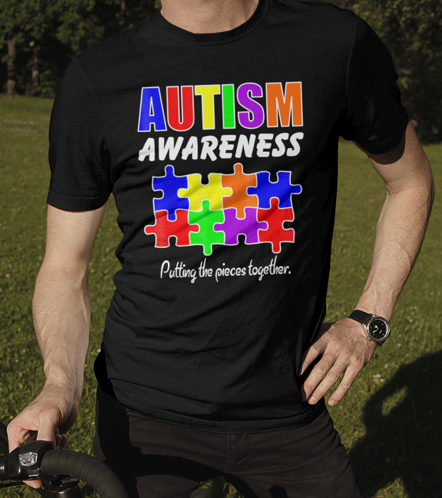AUTISM AWARENESS Putting The Pieces Together T-Shirt