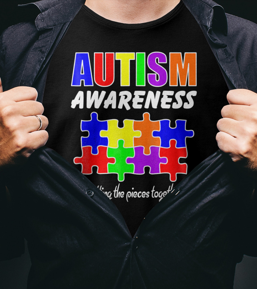 AUTISM AWARENESS Putting The Pieces Together T-Shirt