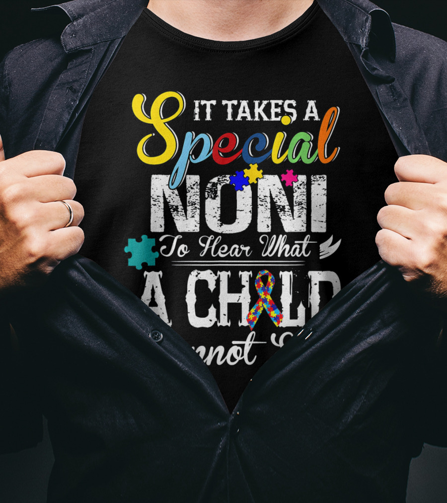 It Takes A Special Noni To Hear What A Child Cannot Say Autism Awareness T-Shirt