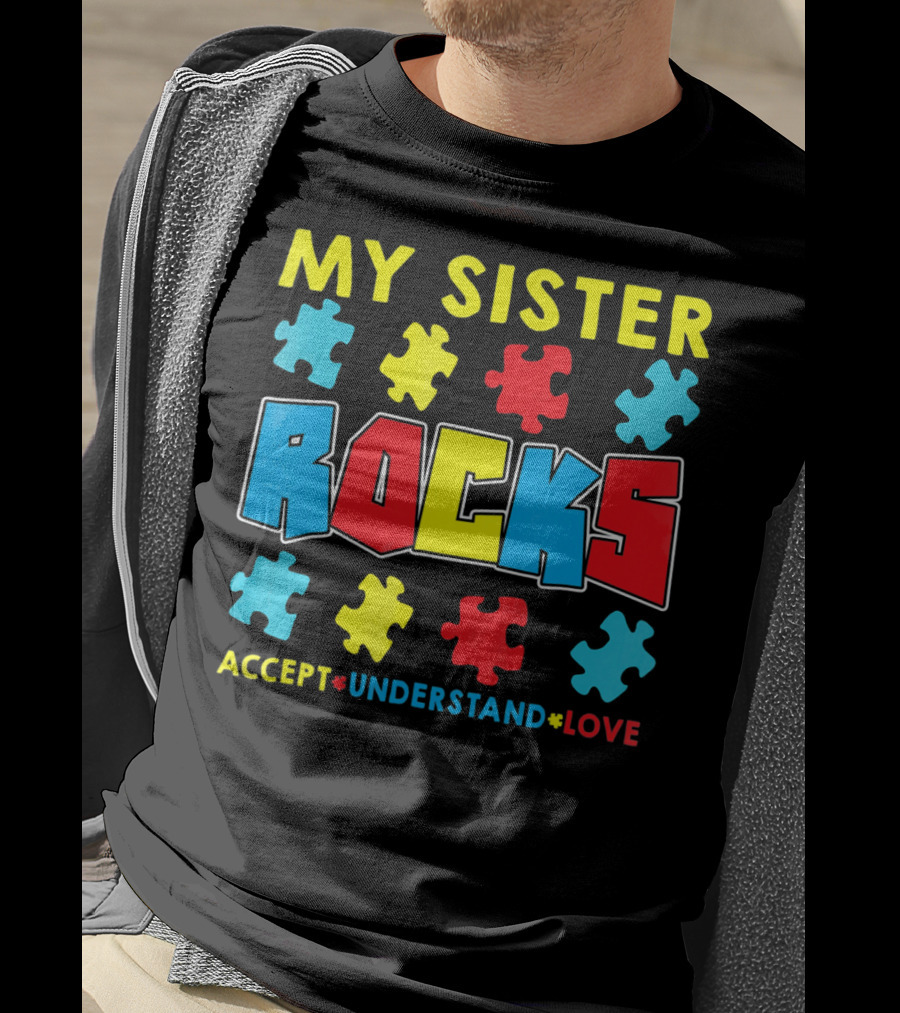 My Sister Rocks Autism Awareness Accept Understand Love Puzzle Pieces T-Shirt