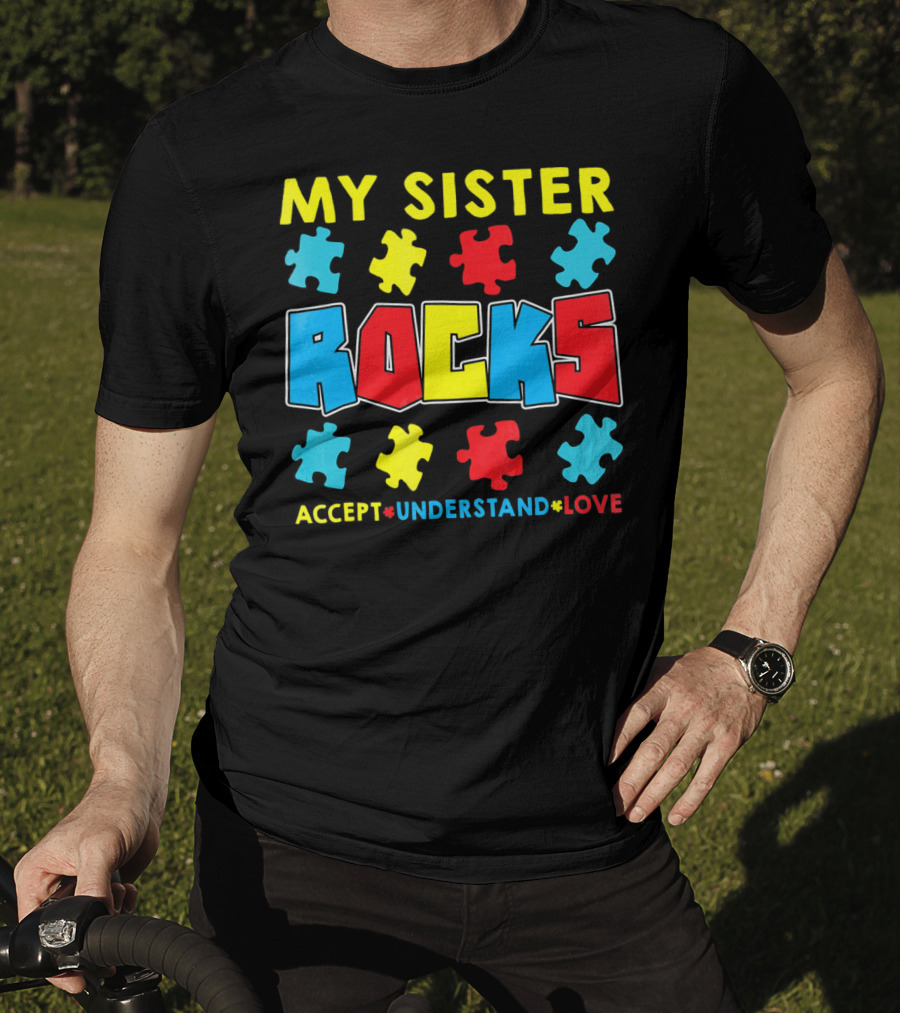My Sister Rocks Autism Awareness Accept Understand Love Puzzle Pieces T-Shirt