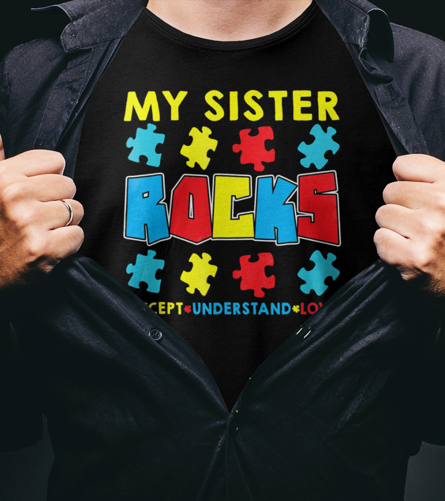 My Sister Rocks Autism Awareness Accept Understand Love Puzzle Pieces T-Shirt