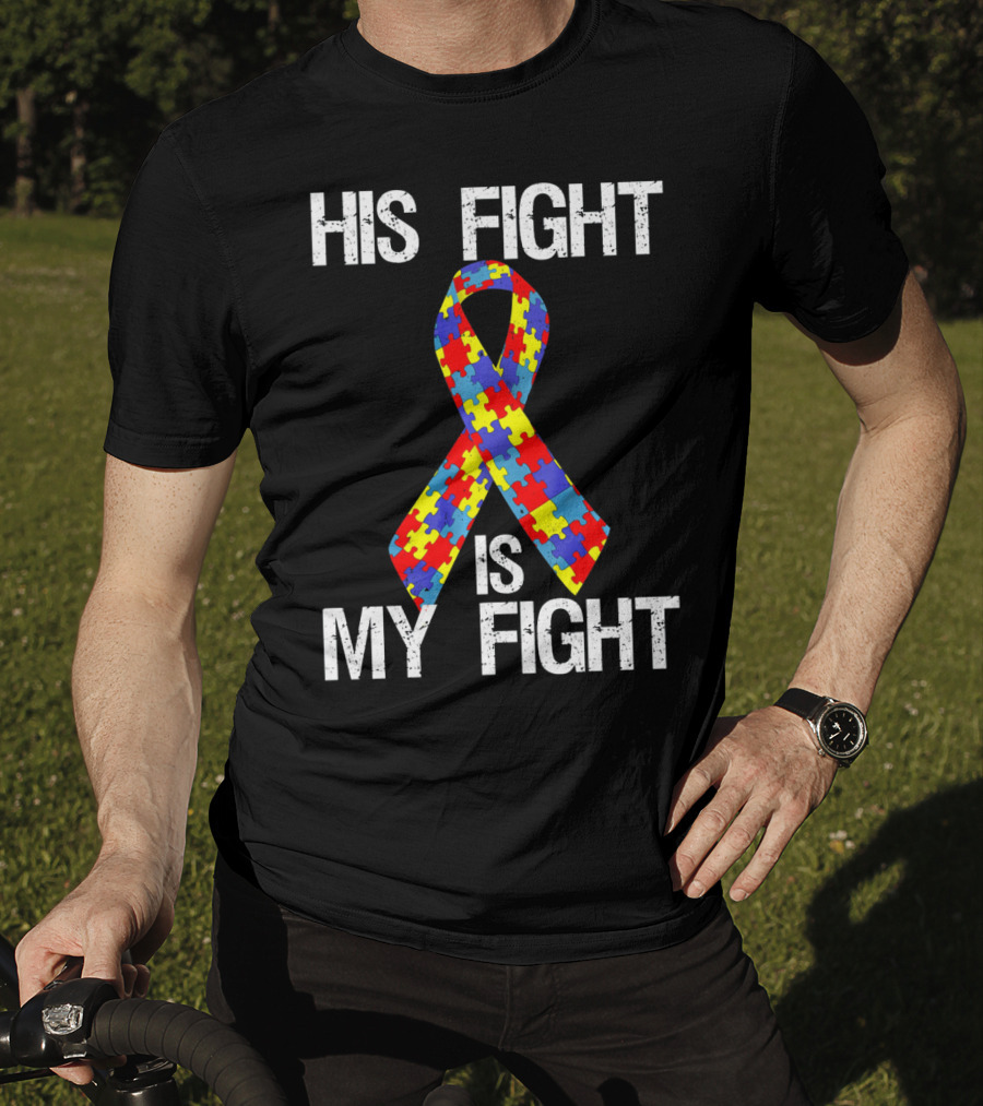His Fight Is My Fight Autism Puzzle T-Shirt