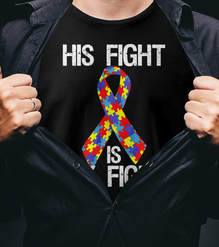 His Fight Is My Fight Autism Puzzle T-Shirt