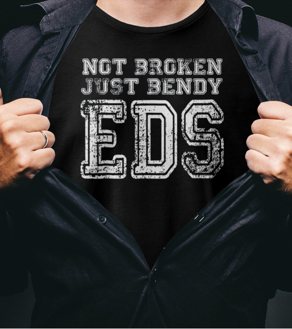 Not Broken Just Bendy EDS Awareness Support T-Shirt