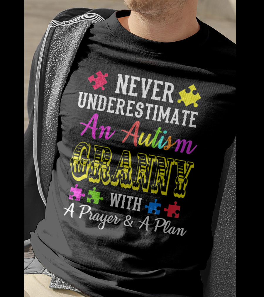 Never Underestimate An Autism Granny With A Prayer And A Plan T-Shirt