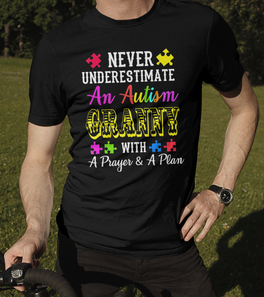 Never Underestimate An Autism Granny With A Prayer And A Plan T-Shirt