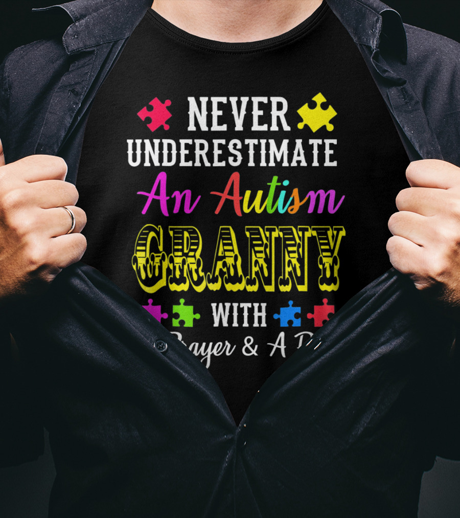 Never Underestimate An Autism Granny With A Prayer And A Plan T-Shirt