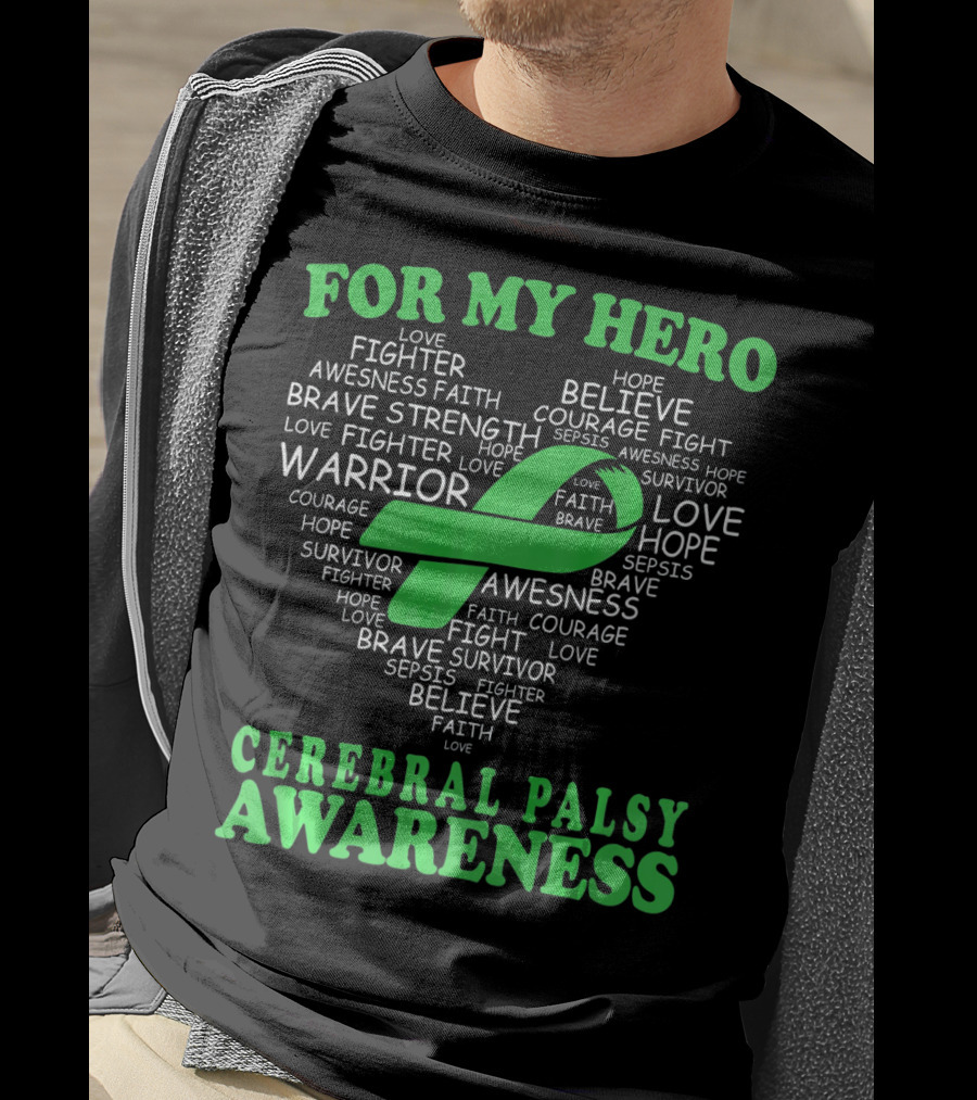 For My Hero Cerebral Palsy Awareness Warrior Believe Hope Strength Survivor Courage T-Shirt