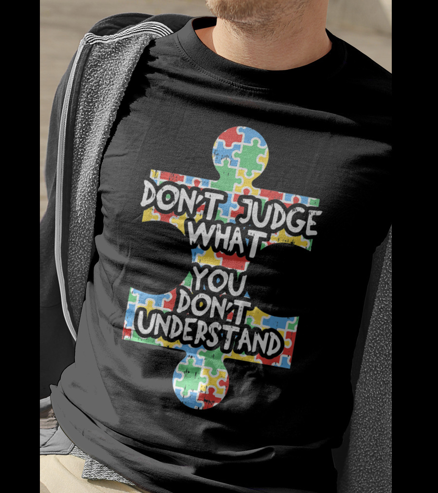 Autism Awareness Teacher Don't Judge What You Don't Understand Puzzle T-Shirt