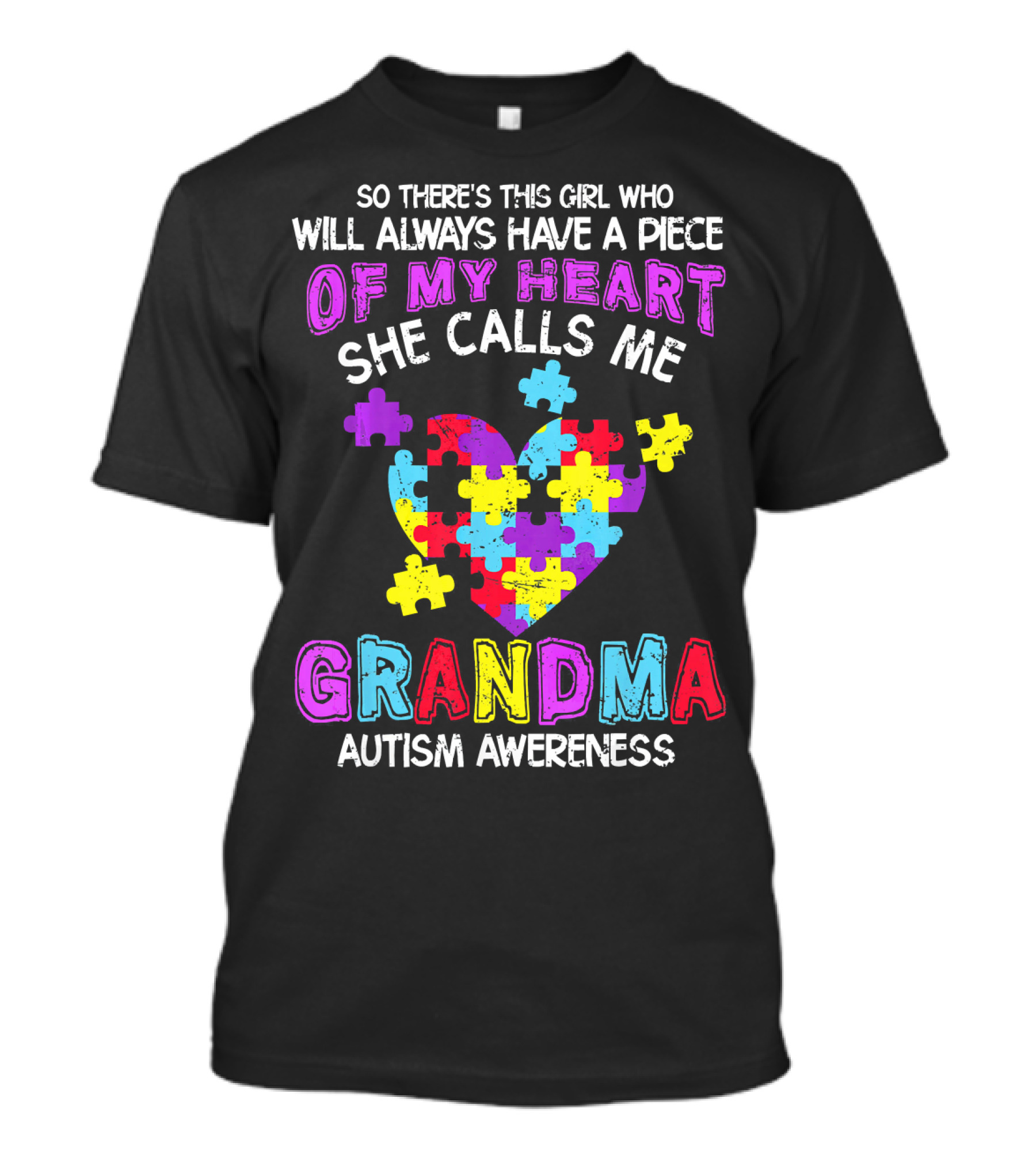 So There's This Girl Who Will Always Have A Piece Of My Heart She Calls Me Grandma Autism Awareness T-Shirt