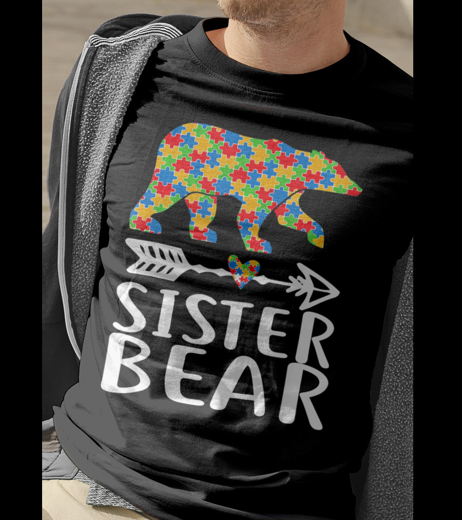 Sister Bear Autism Awareness Puzzle Bear Arrow Heart T-Shirt