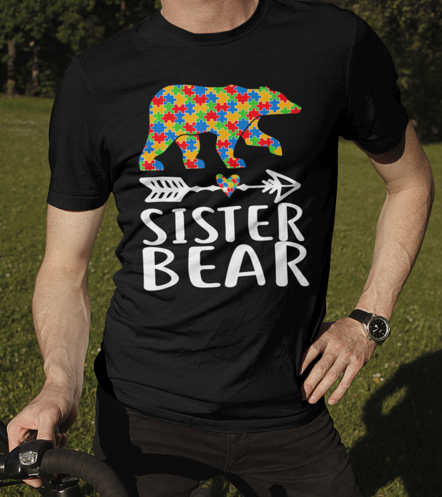 Sister Bear Autism Awareness Puzzle Bear Arrow Heart T-Shirt