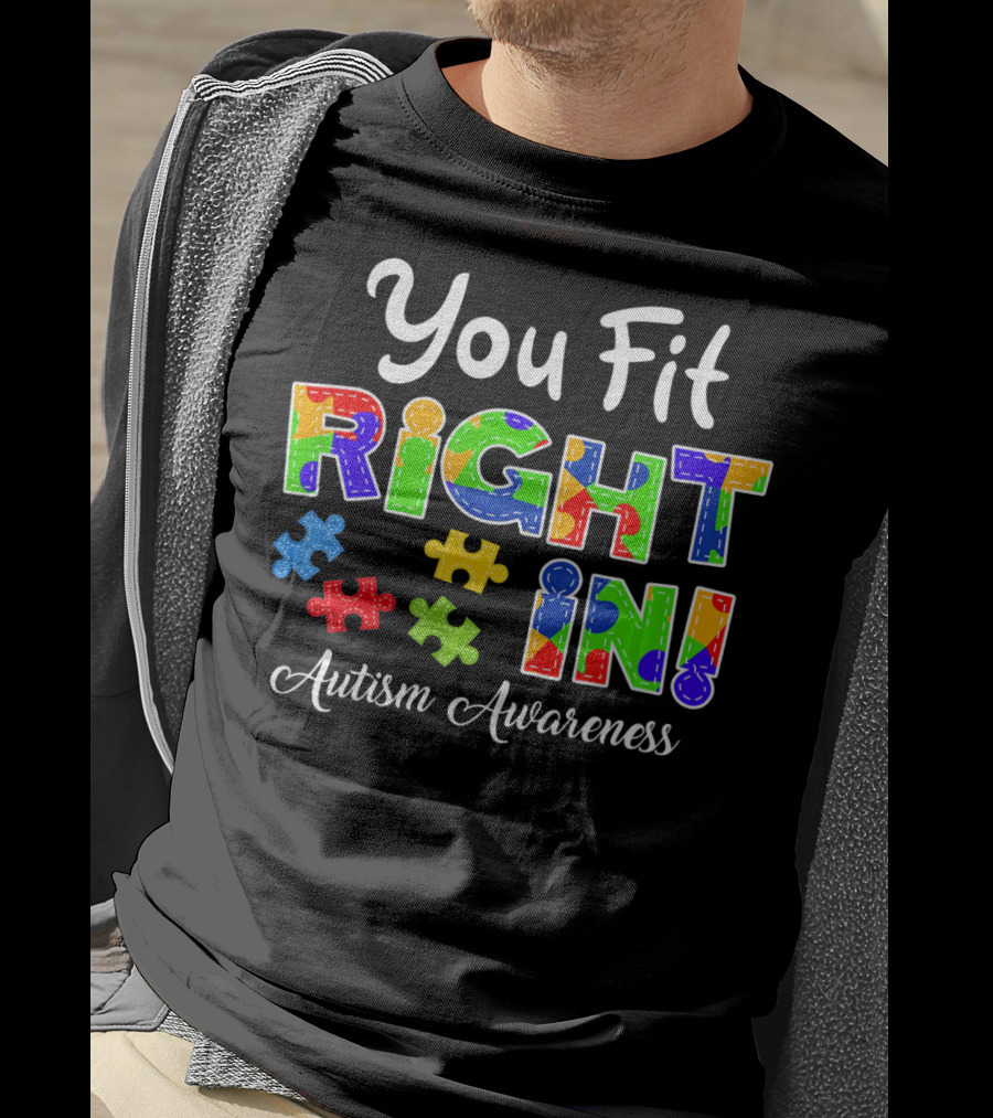 You Fit Right In Autism Awareness Puzzle Piece Colorful T-Shirt