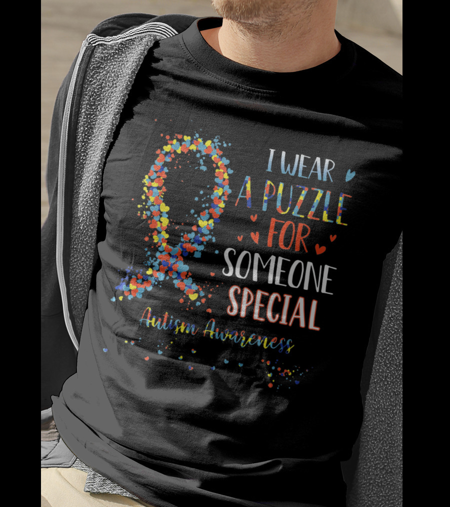 I Wear A Puzzle For Someone Special Autism Awareness T-Shirt