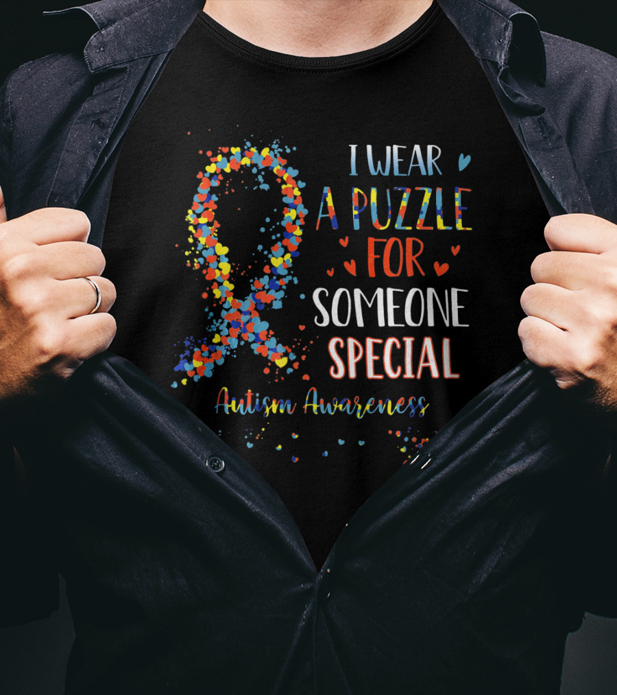 I Wear A Puzzle For Someone Special Autism Awareness T-Shirt