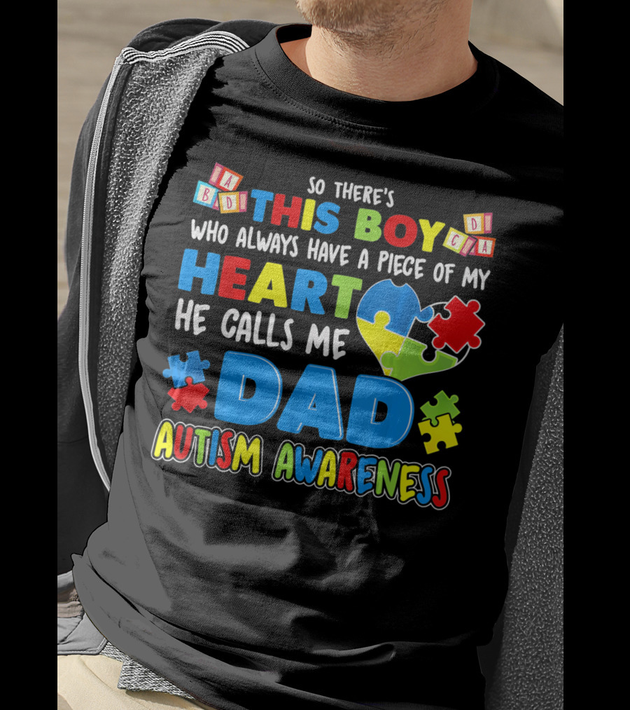 So There's This Boy He Calls Me Dad Autism Awareness T-Shirt