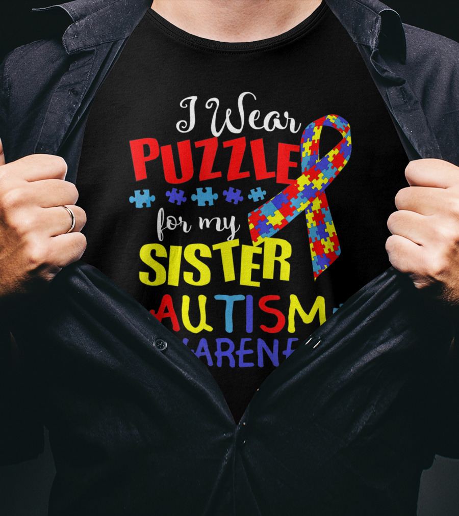 I Wear Puzzle For My Sister Autism Awareness T-Shirt