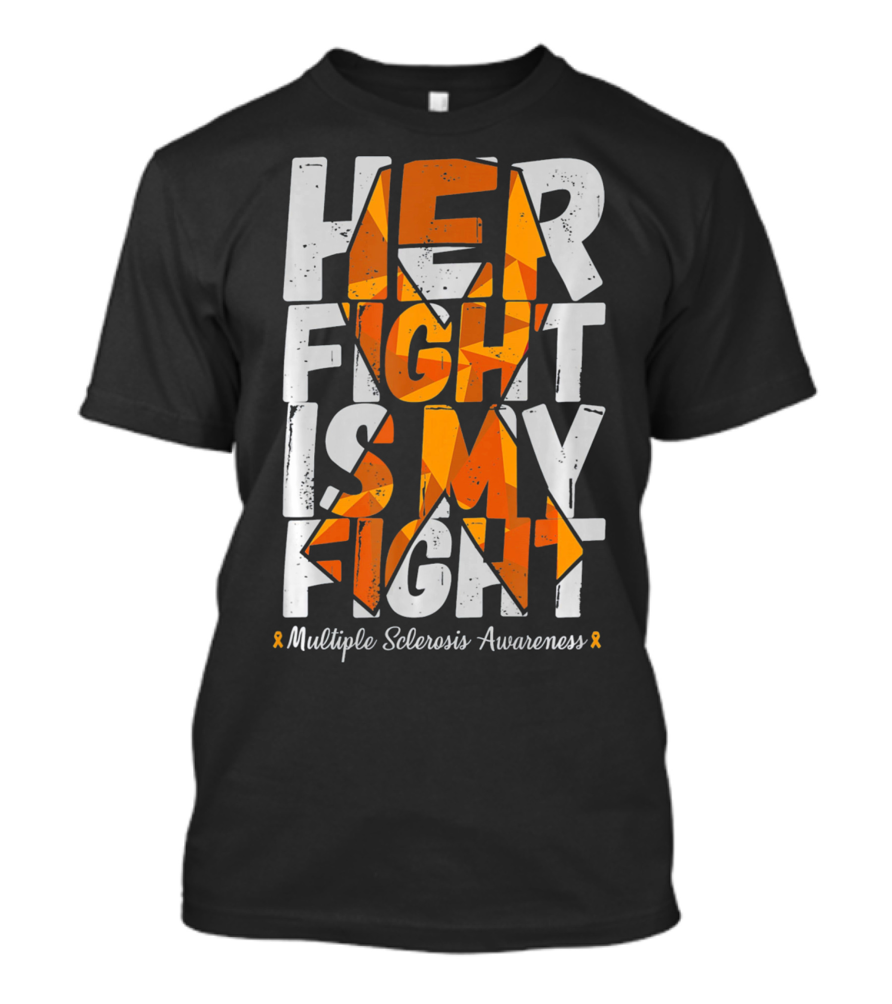 Her Fight Is My Fight Multiple Sclerosis Awareness T-Shirt