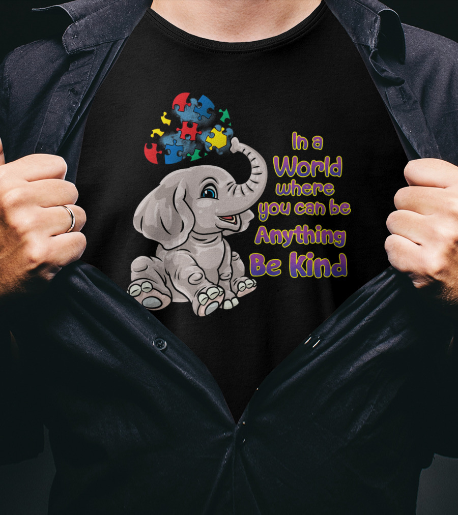 In A World Where You Can Be Anything Be Kind Elephant Puzzle Autism Awareness T-Shirt