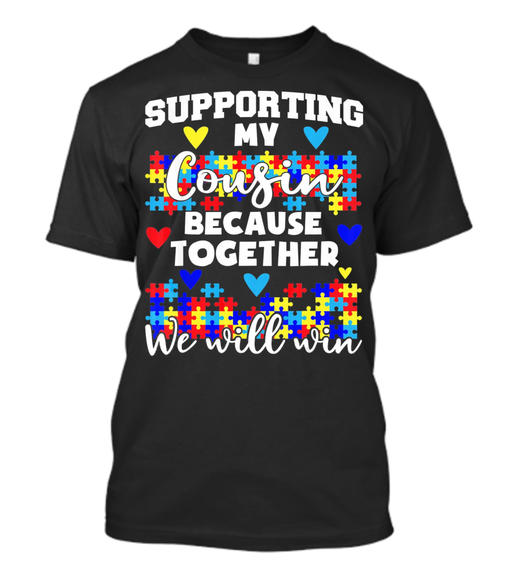 Supporting My Cousin Because Together We Will Win Autism Awareness T-Shirt