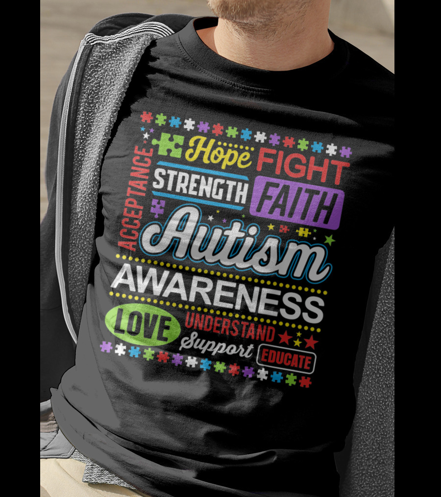 Hope Fight Strength Faith Autism Awareness Acceptance Love Understand Support Educate T-Shirt
